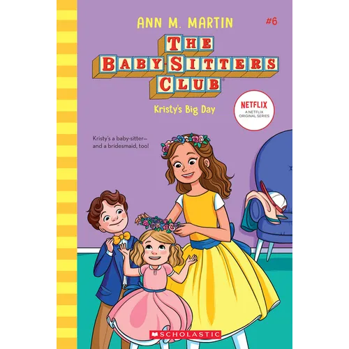 Kristy's Big Day (the Baby-Sitters Club #6): Volume 6