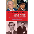 Peter Mark Richman: I Saw a Molten, White Light...: An autobiography of my artistic and spiritual journey (hardback)