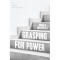 Grasping for Power: Be Careful Who You Follow