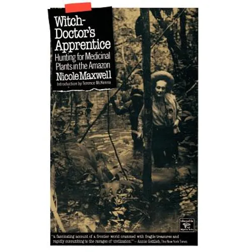 Witch-Doctor's Apprentice: Hunting for Medicinal Plants in the Amazon