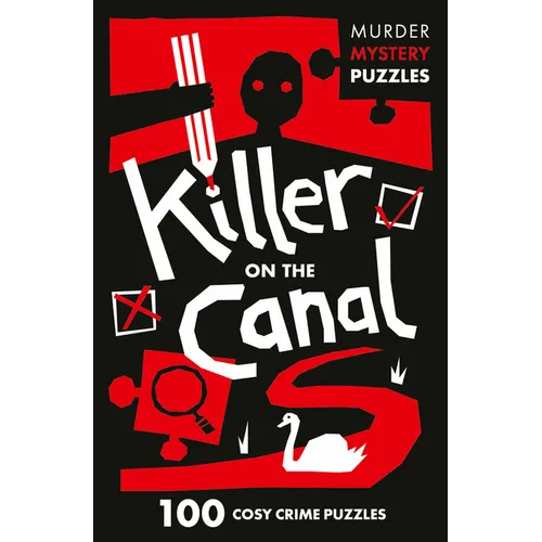 Collins Murder Mystery Puzzles - Killer on the Canal: 100 Logic Puzzles to Solve the Murder Mystery