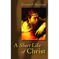 A Short Life of Christ