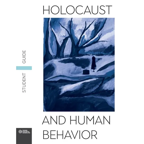 Holocaust and Human Behavior Student Guide