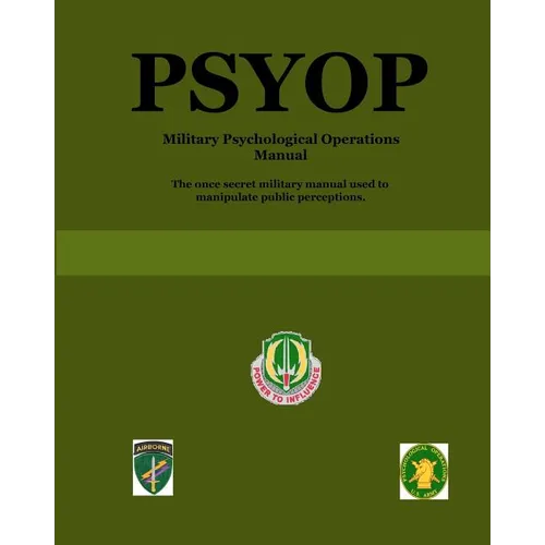 Psyop: Military Psychological Operations Manual