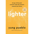 Lighter: Let Go of the Past, Connect with the Present, and Expand the Future