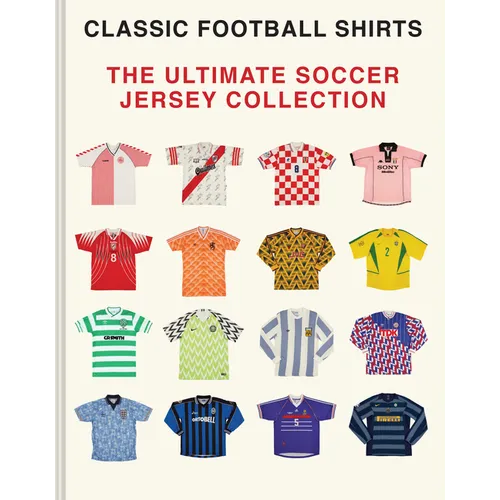 The Ultimate Soccer Jersey Collection: Iconic Kits from the World's Greatest Game