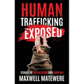 Human Trafficking Exposed: Stories of Exploitation and Survival