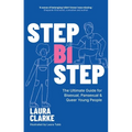 Step Bi Step: The Ultimate Guide for Bisexual, Pansexual and Queer Young People