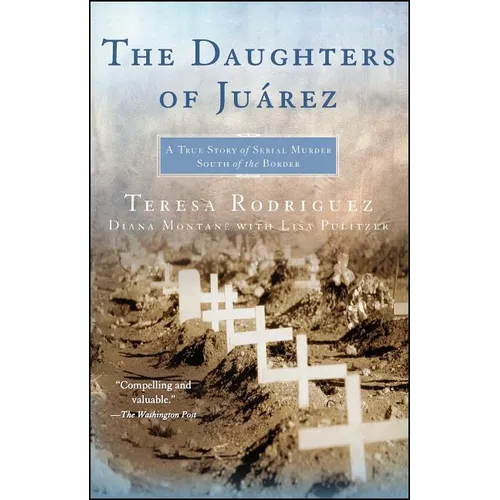 The Daughters of Juarez: A True Story of Serial Murder South of the Border
