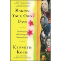 Making Your Own Days: The Pleasures of Reading and Writing Poetry