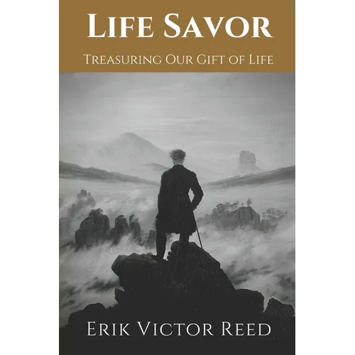 Life Savor: Treasuring Our Gift of Life