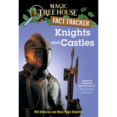 Knights and Castles: A Nonfiction Companion to Magic Tree House #2: The Knight at Dawn