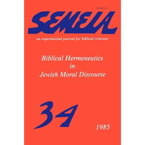Semeia 34: Biblical Hermeneutics in Jewish Moral Discourse