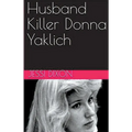 Husband Killer Donna Yaklich
