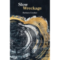 Slow Wreckage: poems