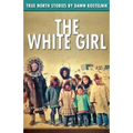 The White Girl: True North Stories