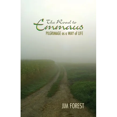 Road to Emmaus: Pilgrimage as a Way of Life