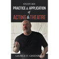 Study #19 Practice & Application of Acting & Theatre
