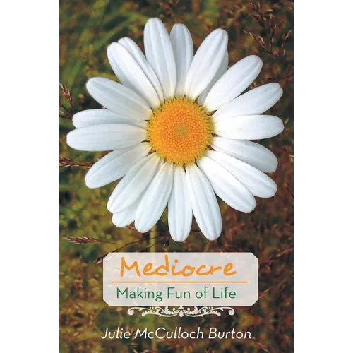 Mediocre: Making Fun of Life