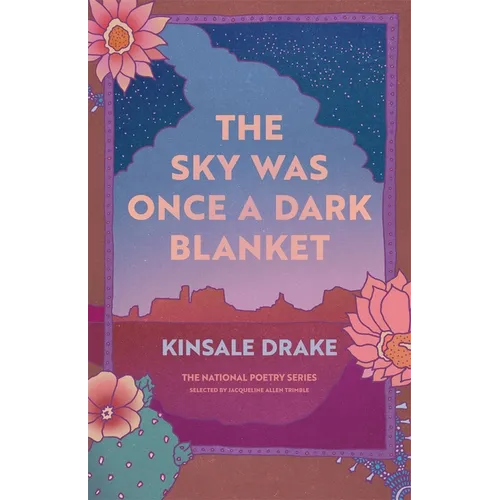 The Sky Was Once a Dark Blanket: Poems