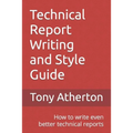 Technical Report Writing and Style Guide: How to write even better technical reports.