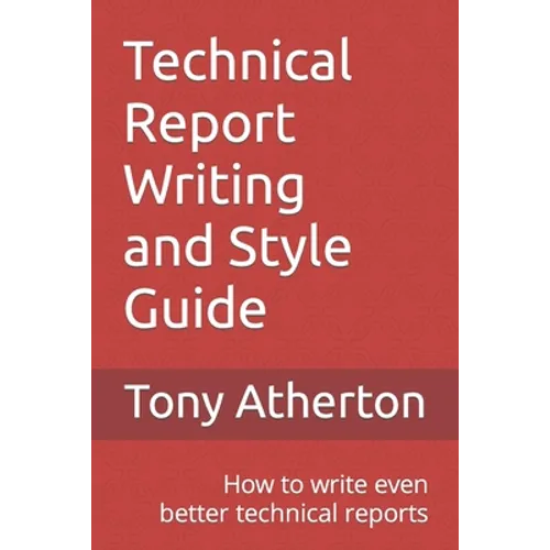 Technical Report Writing and Style Guide: How to write even better technical reports.