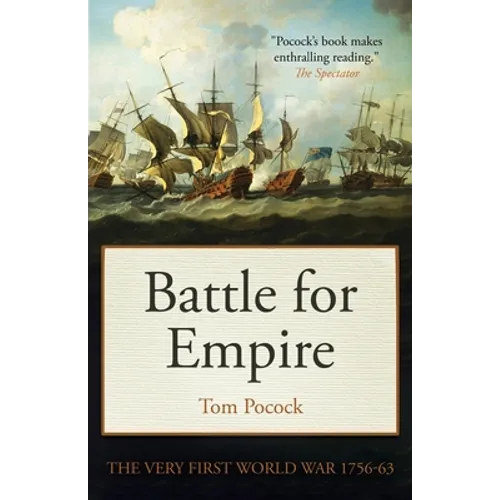 Battle for Empire: The Very First World War 1756-63