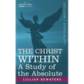 The Christ Within: A Study of the Absolute
