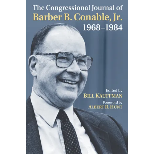 The Congressional Journal of Barber B. Conable, Jr., 1968-1984