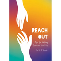 Reach Out: Tips for Helping Someone in Crisis