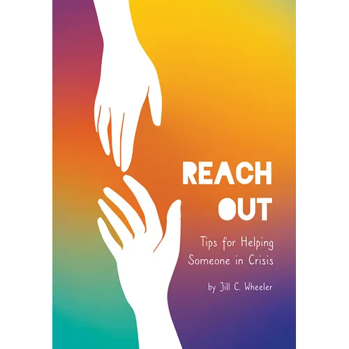 Reach Out: Tips for Helping Someone in Crisis