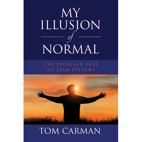 My Illusion of Normal: The Peculiar Case of Jean Stevens