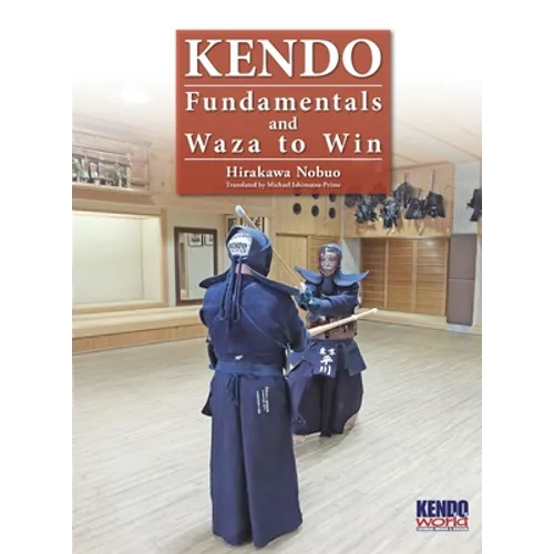 Kendo - Fundamentals and Waza to Win (Hardback)
