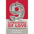 The 9 Expressions of Love: How and Why We Choose Our Lovers