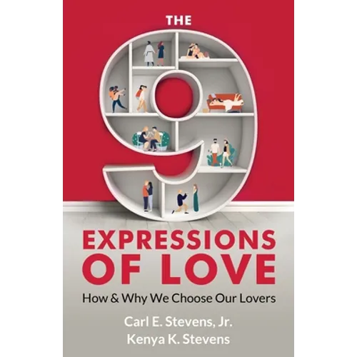 The 9 Expressions of Love: How and Why We Choose Our Lovers