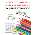 Intro to Physics: Classical Mechanics Coloring Workbook
