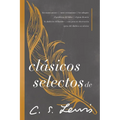 Clásicos Selectos de C. S. Lewis: Antología de 8 de Los Libros de C. S. Lewis