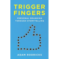 Trigger Fingers: Personal Branding Through Storytelling
