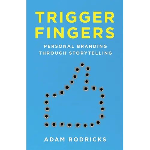 Trigger Fingers: Personal Branding Through Storytelling
