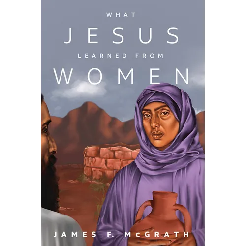 What Jesus Learned from Women