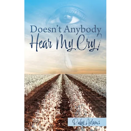 Doesn't Anybody Hear My Cry?