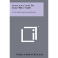 Introduction to Electric Fields: A Vector Analysis Approach
