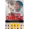 The White House Chandeliers: History Behind The Walls of 7 U.S. Presidents