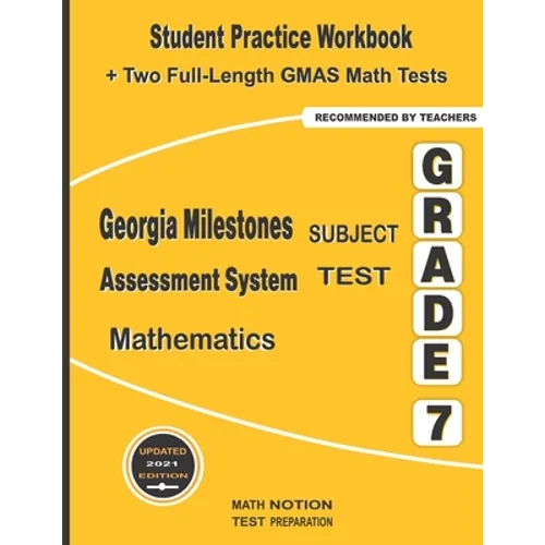 Georgia Milestones Assessment System Subject Test Mathematics Grade 7: Student Practice Workbook + Two Full-Length GMAS Math Tests