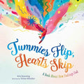 Tummies Flip, Hearts Skip: A Book about How Feelings Feel