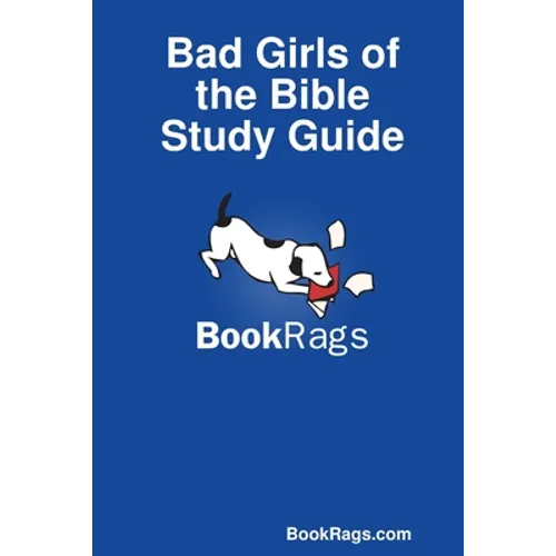 Bad Girls of the Bible Study Guide