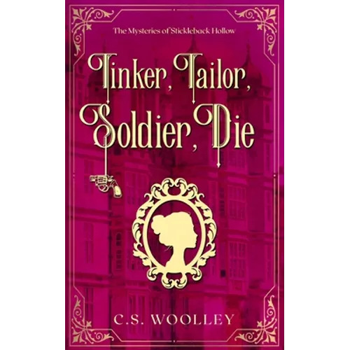 Tinker, Tailor, Soldier, Die: A British Victorian Cozy Mystery