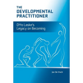 The Developmental Practitioner: Otto Laske's Legacy on Becoming