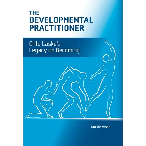 The Developmental Practitioner: Otto Laske's Legacy on Becoming