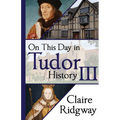 On This Day in Tudor History III